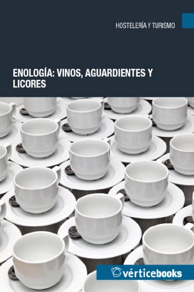 ENOLOGÍA: VINOS, AGUARDIENTES Y LICORES