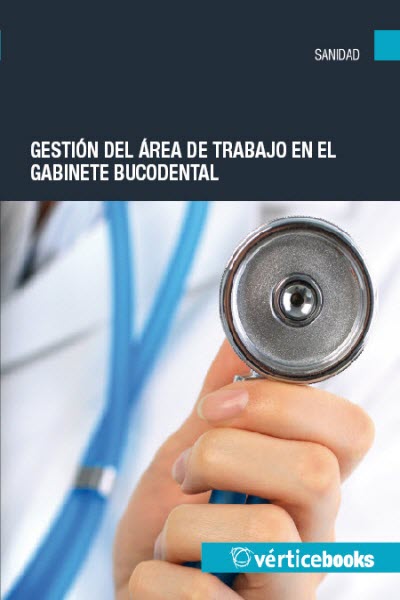 GESTION DEL AREA DE TRABAJO EN EL GABINETE BUCODENTAL