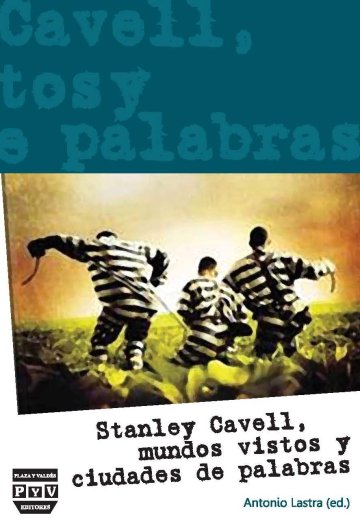 STANLEY CAVELL MUNDOS VISTOS Y CIUDADES