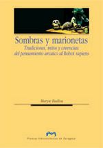 SOMBRAS Y MARIONETAS. TRADICIONES, MITOS Y CREENCIAS: DEL PENSAMIENTO ARCAICO AL ROBOT SAPIENS