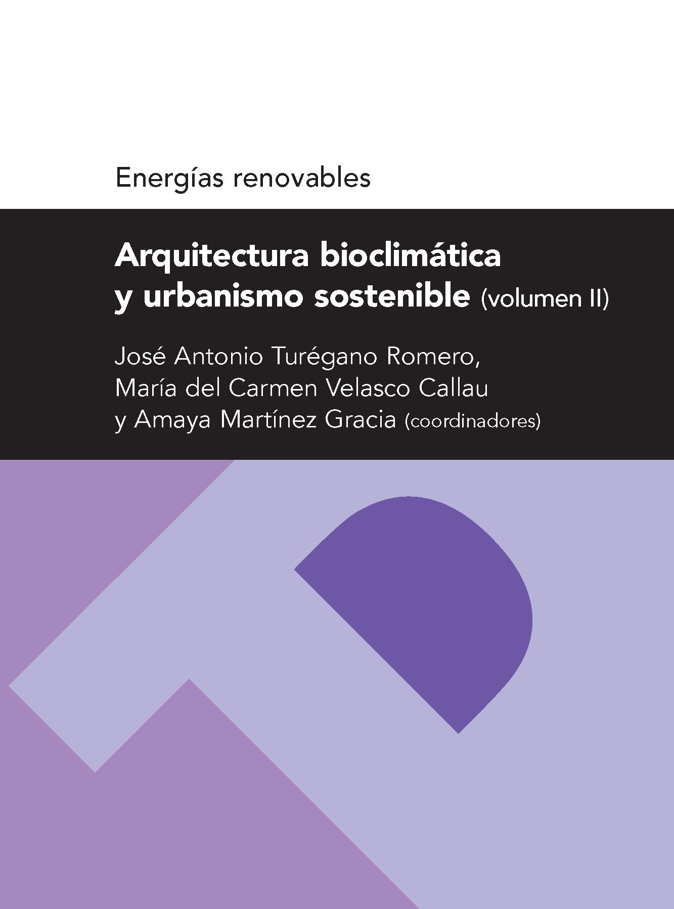 ARQUITECTURA BIOCLIMÁTICA Y URBANISMO SOSTENIBLE (VOLUMEN II) (SERIE ENERGIAS RENOVABLES)