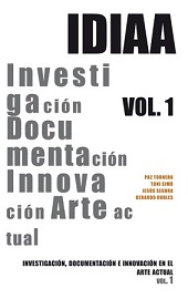 INVESTIGACIÓN DOCUMENTACIÓN INNOVACIÓN ARTE ACTUAL VOL. 1