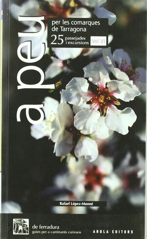 A PEU PER LES COMARQUES DE TARRAGONA. VOL. VI