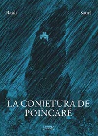 LA CONJETURA DE POINCARÉ (COMIC)