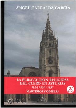 LA PERSECUCIÓN RELIGIOSA DEL CLERO EN ASTURIAS 1934,1936,1937