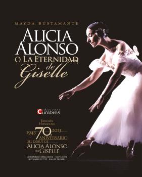 ALICIA ALONSO O LA ETERNIDAD DE GISELLE