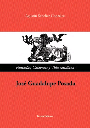 JOSE GUADALUPE POSADA. FANTASIAS, CALAVE