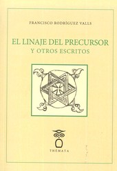 LINAJE DEL PRECURSOR Y OTROS ESCRITOS EL