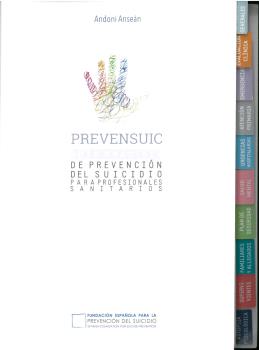 PREVENSUIC. GUÍA PRÁCTICA DE PREVENCIÓN DEL SUICIDIO PARA PROFESIONALES SANITARIOS