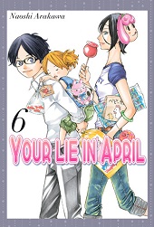 YOUR LIE IN APRIL VOL. 06