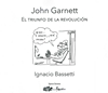 JOHN GARNETT EL TRIUNFO DE LA REVOLUCIÓN