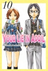 YOUR LIE IN APRIL VOL. 10