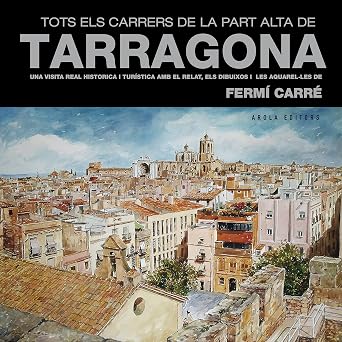 TOTS ELS CARRERS DE LA PART ALTA DE TARRAGONA