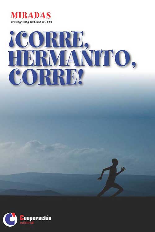 ¡CORRE, HERMANITO, CORRE!