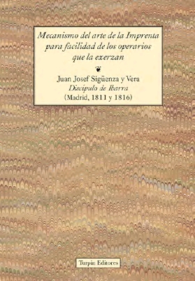 MECANISMO DEL ARTE DE LA IMPRENTA PARA FACILIDAD DE LOS OPERARIOS QUE LA EXERZAN