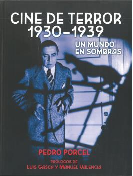 CINE DE TERROR 1930 - 1939. UN MUNDO EN SOMBRAS