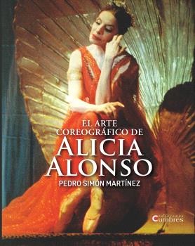 EL ARTE COREOGRÁFICO DE ALICIA ALONSO