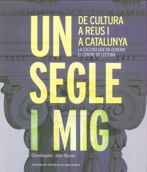 UN SEGLE I MIG DE CULTURA A REUS I A CATALUNYA