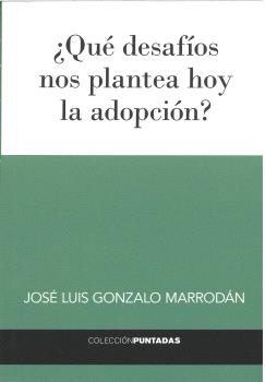 ¿QUÉ DESAFÍOS NOS PLANTEA HOY LA ADOPCIÓN?