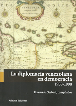 LA DIPLOMACIA VENEZOLANA EN DEMOCRACIA 1958-1998