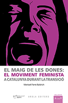 EL MAIG DE LES DONES: EL MOVIMENT FEMINISTA A CATALUNYA DURANT LA TRANSICIÓ