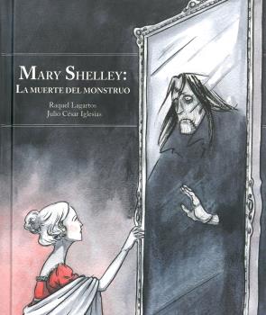 MARY SHELLEY: LA MUERTE DEL MONSTRUO (ED. ESPEC...