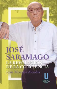 JOSÉ SARAMAGO. LA REVOLUCIÓN DE LA CONCIENCIA