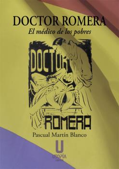 DOCTOR ROMERA, EL MÉDICO DE LOS POBRES