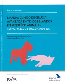 MANUAL CLÍNICO DE CIRUGÍA AVANZADA DE TEJIDOS BLANDOS EN PEQUEÑOS ANIMALES. CABEZA, TÓRAX Y SISTEMA ENDOCRINO