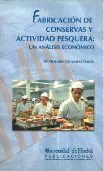 FABRICACIÓN DE CONSERVAS Y ACTIVIDAD PESQUERA:
