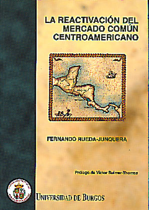 LA REACTIVACIÓN DEL MERCADO COMÚN CENTROAMERICANO