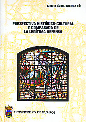 PERSPECTIVA HISTÓRICO CULTURAL Y COMPARADA DE LA LEGÍTIMA DEFENSA