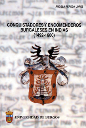 CONQUISTADORES Y ENCOMENDEROS BURGALESES EN INDIAS (1492-1600)