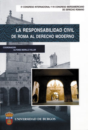 LA RESPONSABILIDAD CIVIL. DE ROMA AL DERECHO MODERNO