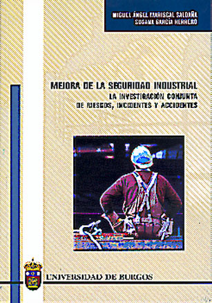 MEJORA DE LA SEGURIDAD INDUSTRIAL. LA INVESTIGACIÓN CONJUNTA DE RIESGOS, INCIDEN