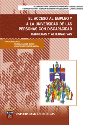 EL ACCESO AL EMPLEO Y A LA UNIVERSIDAD DE LAS PERSONAS CON DISCAPACIDAD. BARRERA