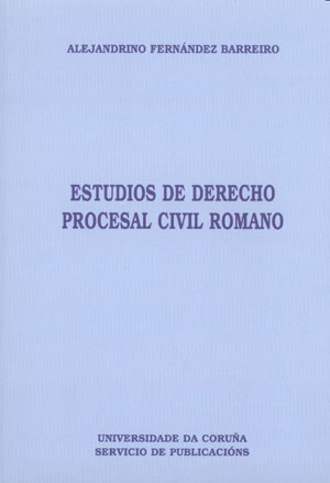 ESTUDIOS DE DERECHO PROCESAL CIVIL ROMANO