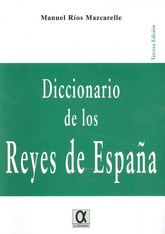 DICCIONARIO DE LOS REYES DE ESPAÑA -1 TOMO