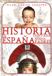 HISTORIA DE ESPAÑA CONTADA A LOS NIÑOS Y A