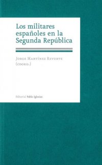 LOS MILITARES ESPAÑOLES EN LA SEGUNDA REPÚBLICA