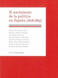 EL NACIMIENTO DE LA POLÍTICA EN ESPAÑA (1808-1869)