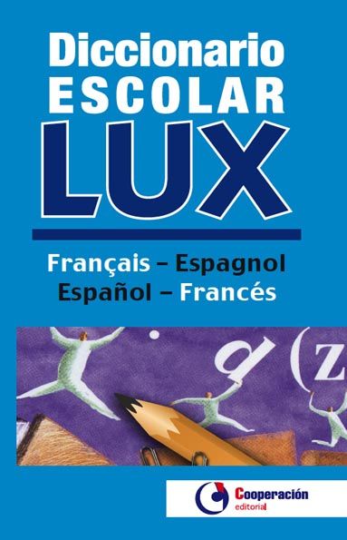 Diccionario Escolar LUX Francés/Español - Español/Francés