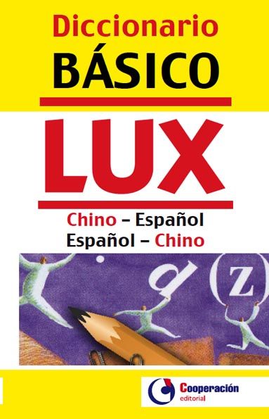 Diccionario Básico LUX Chino/Español - Español/Chino