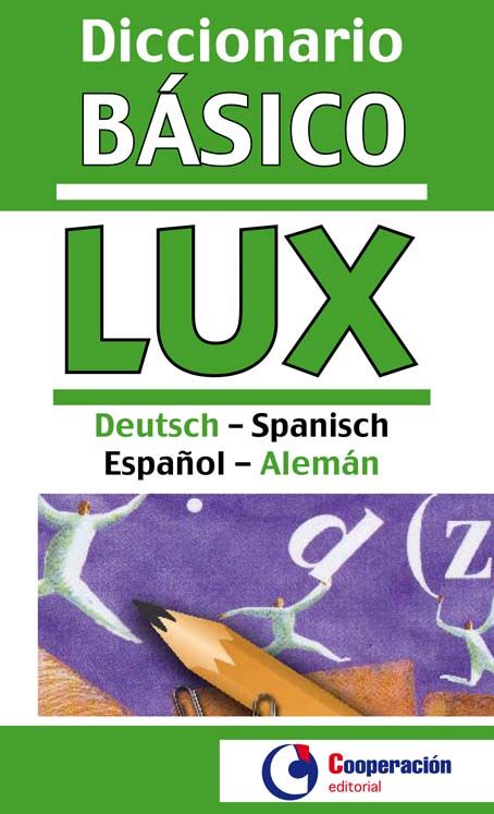 Diccionario Básico LUX Alemán/Español - Español/Alemán