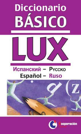 Diccionario Básico LUX Ruso/Español - Español/Ruso