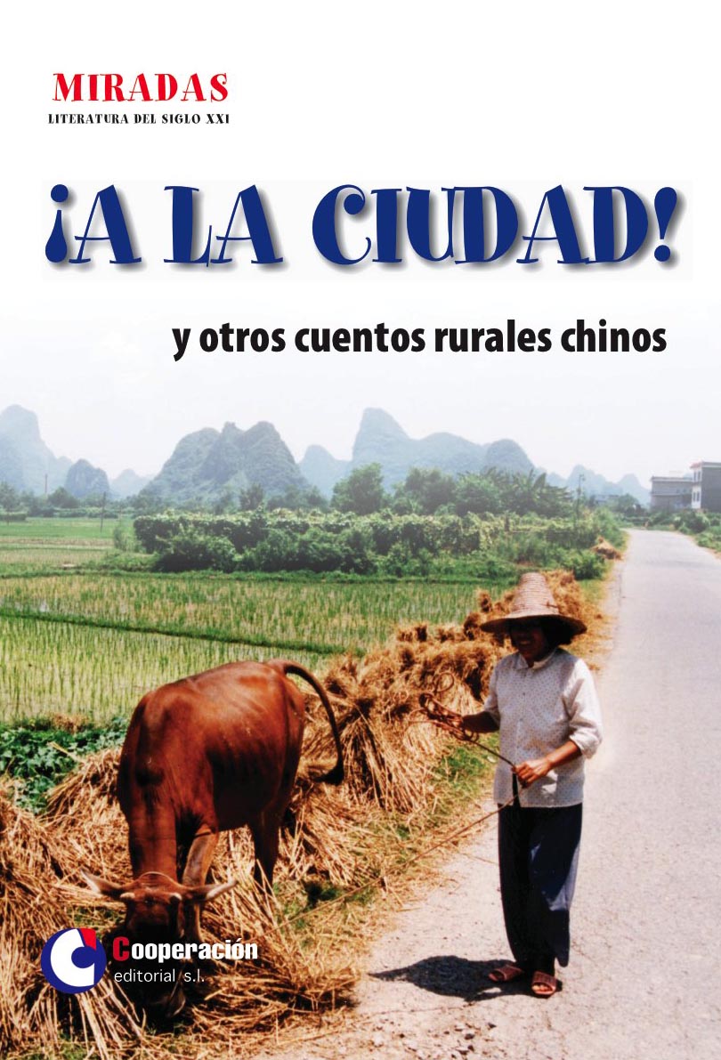 ¡A LA CIUDAD! Y OTROS CUENTOS RURALES CHINOS