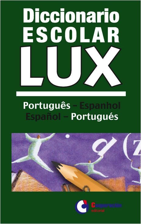 DICCIONARIO ESCOLAR LUX PORTUGUÉS-ESPAÑOL