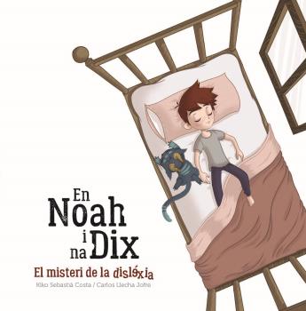 EN NOAH I NA DIX, EL MISTERI DE LA DISLÈXIA