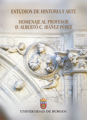 ESTUDIOS DE HISTORIA Y ARTE. HOMENAJE AL PROFESOR D. ALBERTO C. IBÁÑEZ PÉREZ