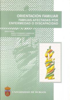 ORIENTACIÓN FAMILIAR. FAMILIAS AFECTADAS POR ENFERMEDAD O DISCAPACIDAD